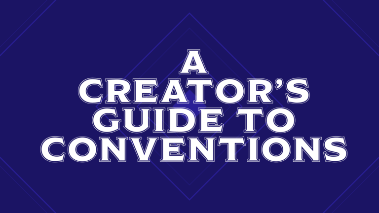 A Creator’s Guide to Conventions